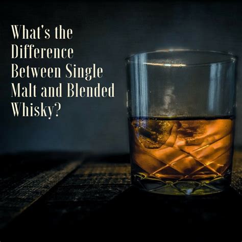 blended whisky vs single malt.